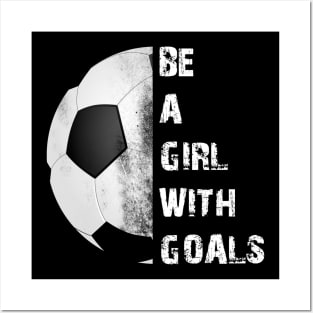 Be a Girl With Goals Posters and Art